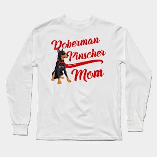 Copy of Doberman Pinscher Mom! Especially for Doberman owners! Long Sleeve T-Shirt